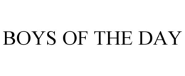 BOYS OF THE DAY trademark