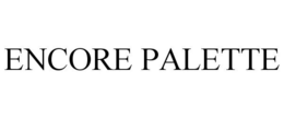 ENCORE PALETTE trademark