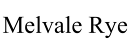 MELVALE RYE trademark
