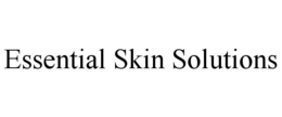 ESSENTIAL SKIN SOLUTIONS trademark