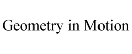 GEOMETRY IN MOTION trademark