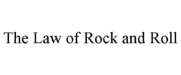 THE LAW OF ROCK AND ROLL trademark