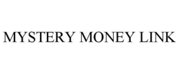 MYSTERY MONEY LINK trademark