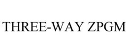 THREE-WAY ZPGM trademark