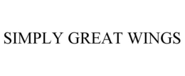 SIMPLY GREAT WINGS trademark