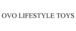 OVO LIFESTYLE TOYS trademark
