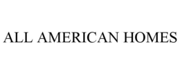 ALL AMERICAN HOMES trademark