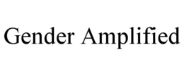 GENDER AMPLIFIED trademark
