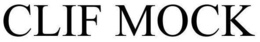 CLIF MOCK trademark