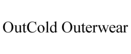 OUTCOLD OUTERWEAR trademark
