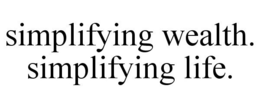 SIMPLIFYING WEALTH. SIMPLIFYING LIFE. trademark
