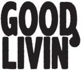 GOOD LIVIN' trademark