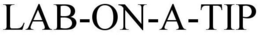 LAB-ON-A-TIP trademark