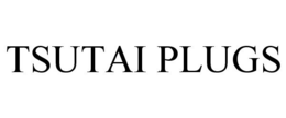 TSUTAI PLUGS trademark