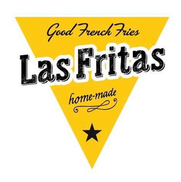 GOOD FRENCH FRIES LAS FRITAS AND HOME-MADE trademark