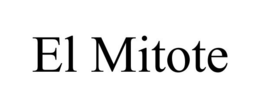 EL MITOTE trademark
