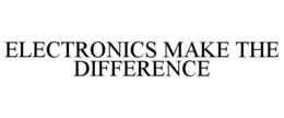 ELECTRONICS MAKE THE DIFFERENCE trademark