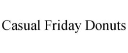 CASUAL FRIDAY DONUTS trademark