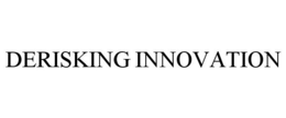 DERISKING INNOVATION trademark