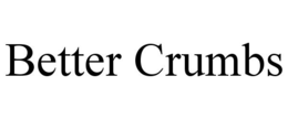 BETTER CRUMBS trademark