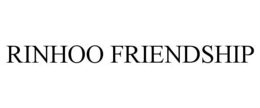 RINHOO FRIENDSHIP trademark