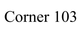 CORNER 103 trademark