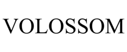 VOLOSSOM trademark
