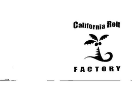 CALIFORNIA ROLL FACTORY trademark