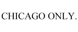CHICAGO ONLY. trademark