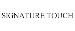 SIGNATURE TOUCH trademark