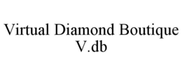 VIRTUAL DIAMOND BOUTIQUE V.DB trademark