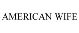 AMERICAN WIFE trademark