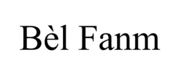 BÈL FANM trademark