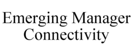 EMERGING MANAGER CONNECTIVITY trademark