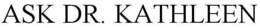 ASK DR. KATHLEEN trademark