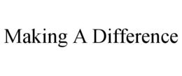 MAKING A DIFFERENCE trademark