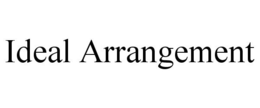 IDEAL ARRANGEMENT trademark