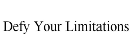 DEFY YOUR LIMITATIONS trademark