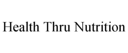 HEALTH THRU NUTRITION trademark
