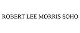 ROBERT LEE MORRIS SOHO trademark