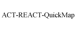 ACT-REACT-QUICKMAP trademark