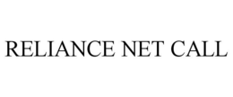 RELIANCE NET CALL trademark