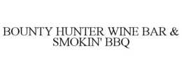 BOUNTY HUNTER WINE BAR & SMOKIN' BBQ trademark
