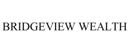 BRIDGEVIEW WEALTH trademark
