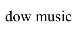 DOW MUSIC trademark