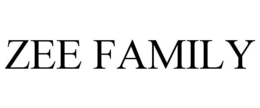 ZEE FAMILY trademark