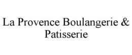 LA PROVENCE BOULANGERIE & PATISSERIE trademark