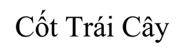CÔT TRÁI CÁY trademark