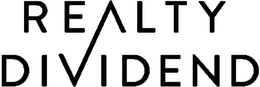 REALTY DIVIDEND trademark