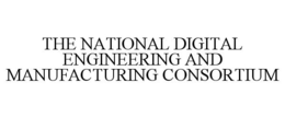 THE NATIONAL DIGITAL ENGINEERING AND MANUFACTURING CONSORTIUM trademark